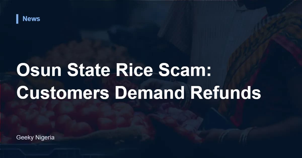 Osun State Rice Scam: Customers Demand Refunds