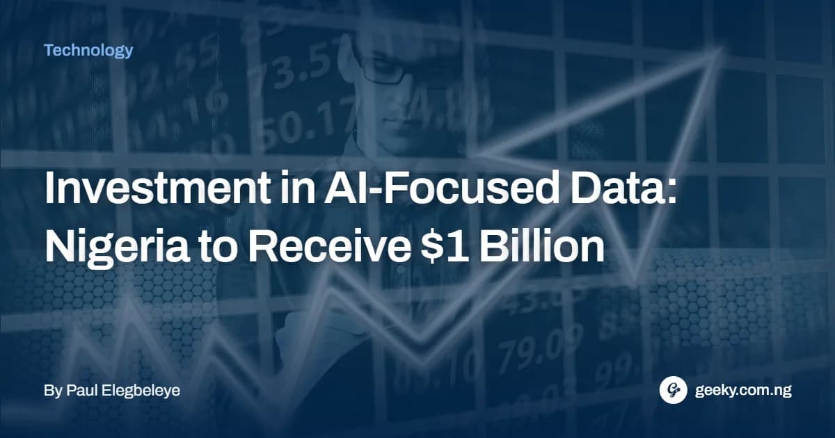 Investment in AI-Focused Data: Nigeria to Receive $1 Billion