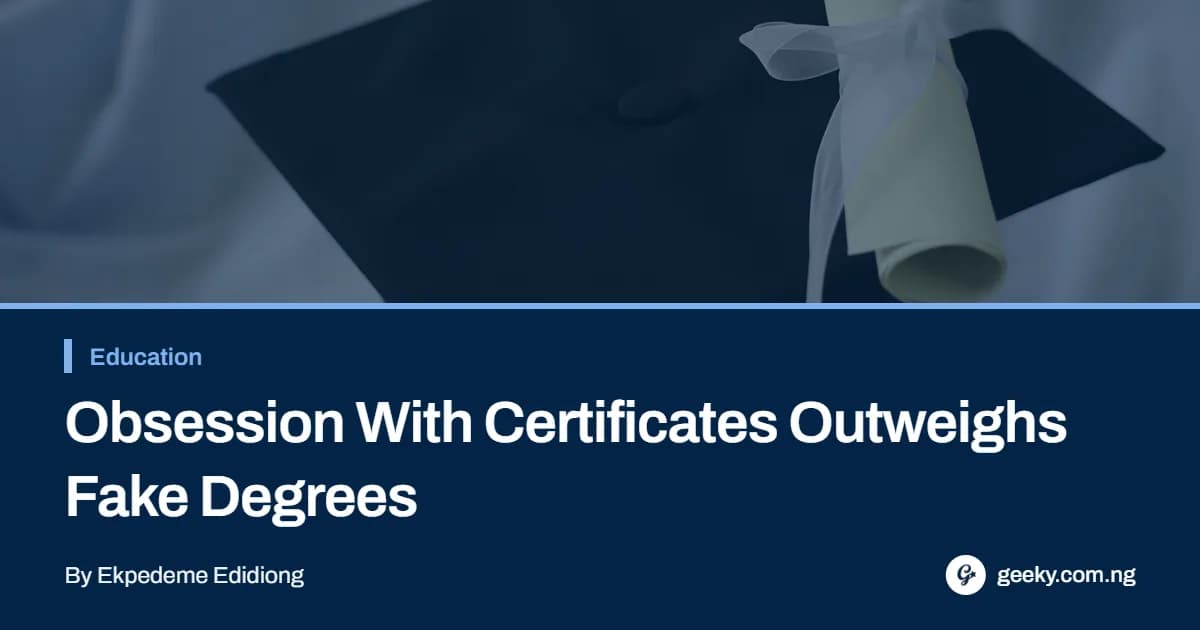 Obsession With Certificates Outweighs Fake Degrees