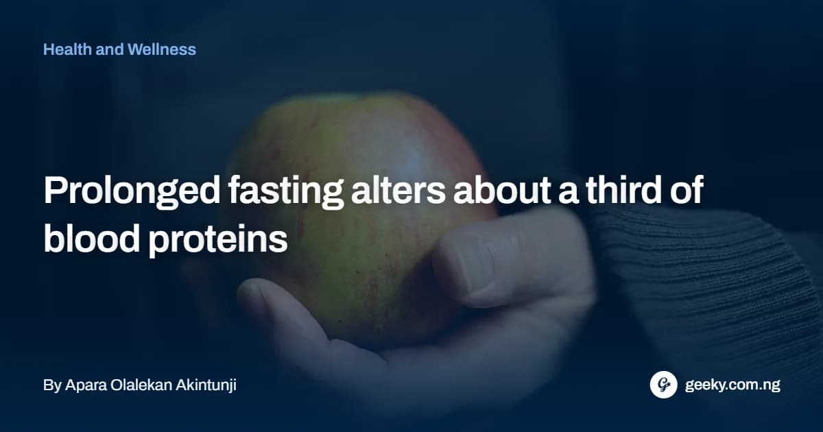 Prolonged fasting alters about a third of blood proteins