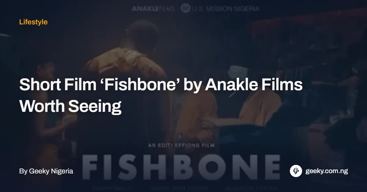 Short Film ‘Fishbone’ by Anakle Films Worth Seeing
