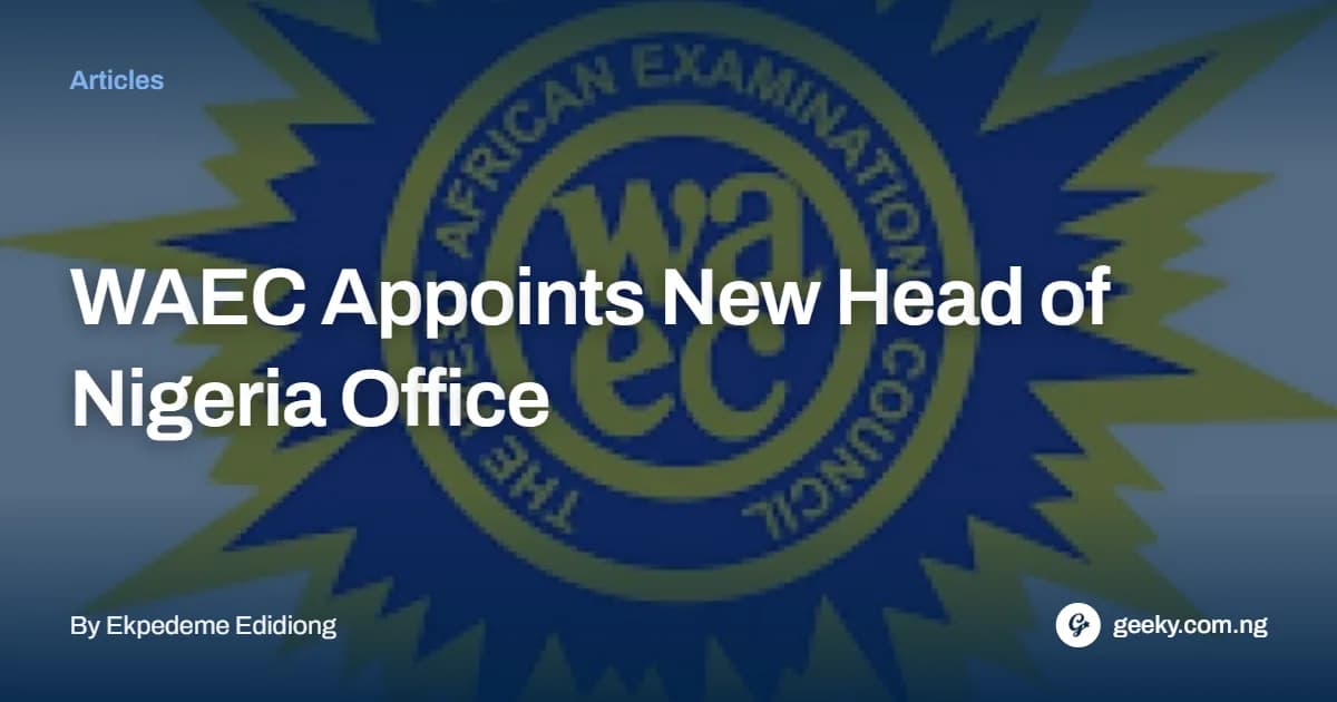 WAEC Appoints New Head of Nigeria Office