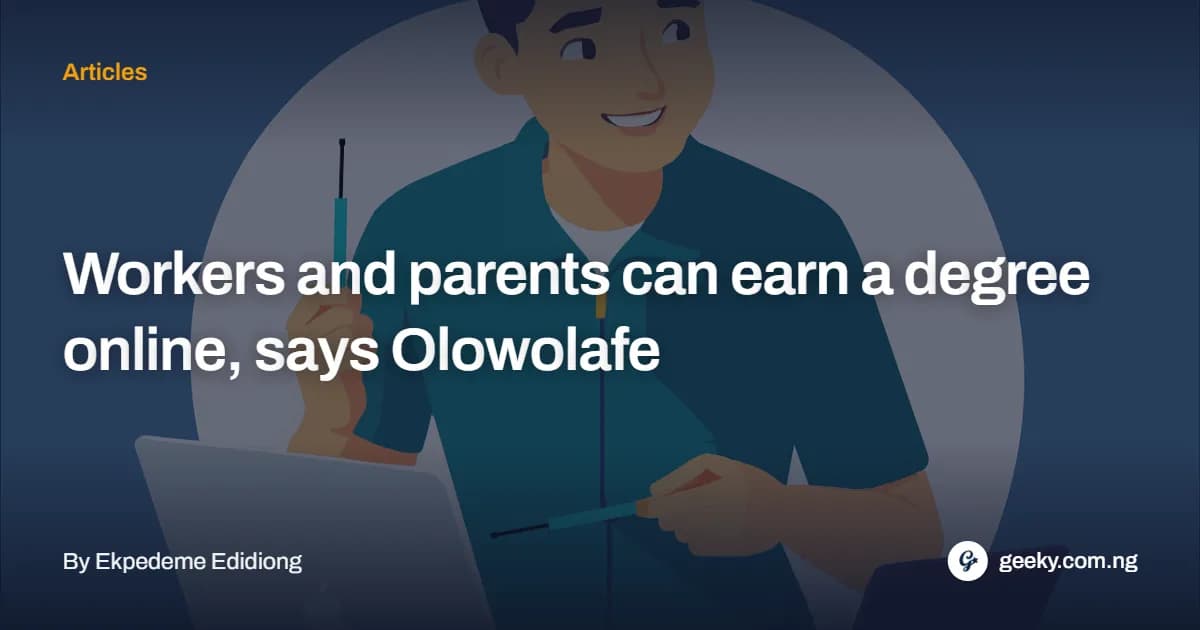 Workers and parents can earn a degree online, says Olowolafe