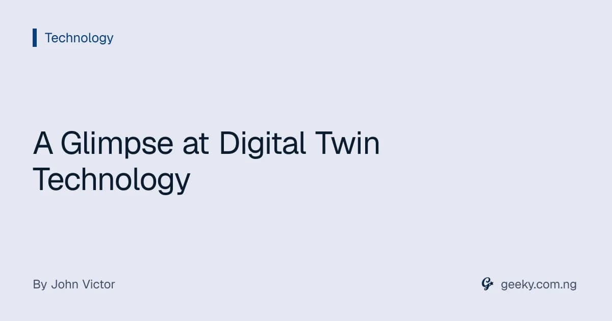 A Glimpse at Digital Twin Technology