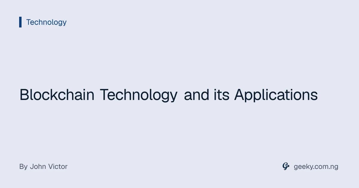 Blockchain Technology and its Applications
