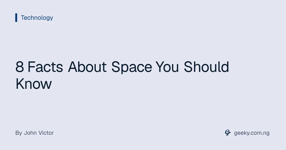 8 Facts About Space You Should Know