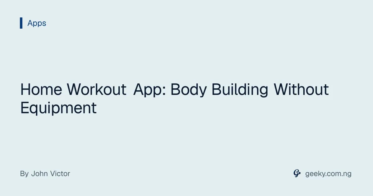 Home Workout App: Body Building Without Equipment