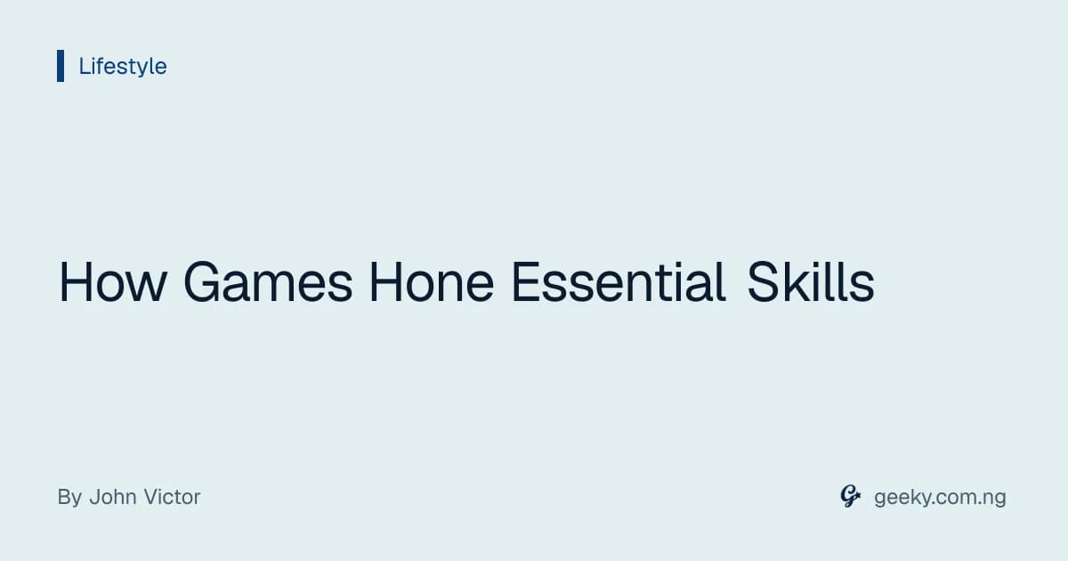 How Games Hone Essential Skills