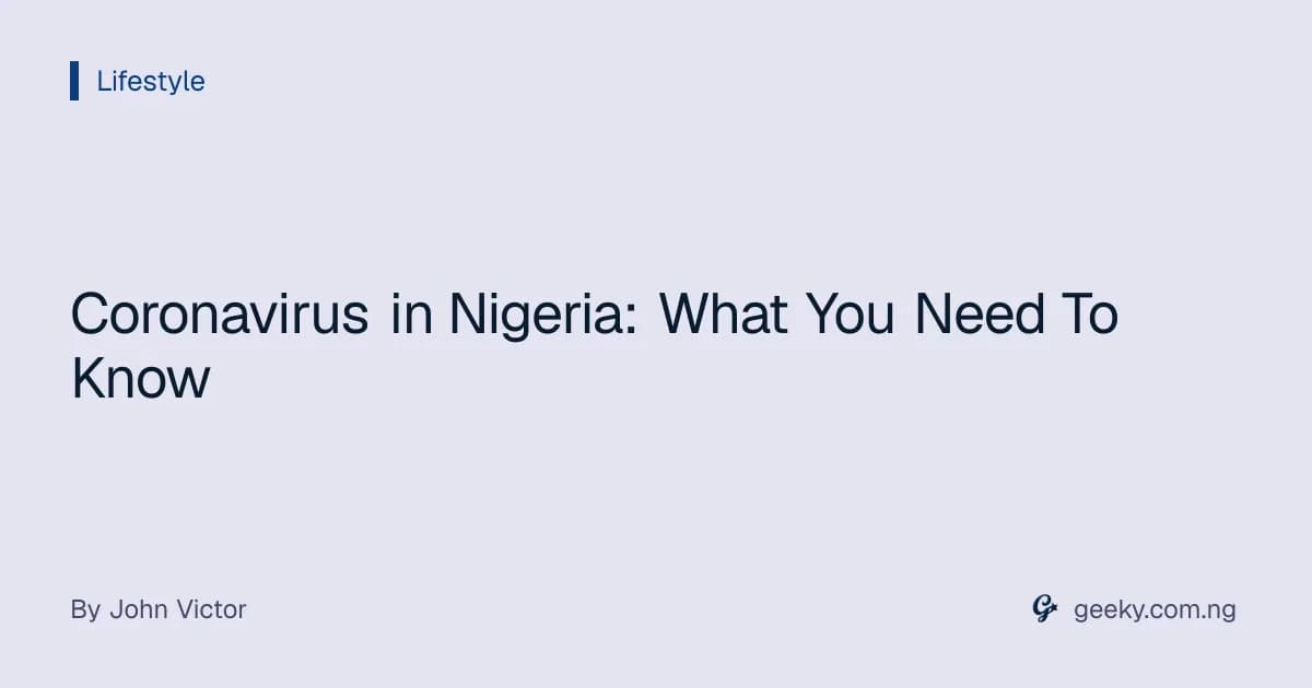 Coronavirus in Nigeria: What You Need To Know