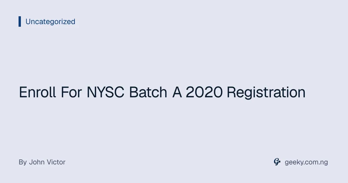 Enroll For NYSC Batch A 2020 Registration