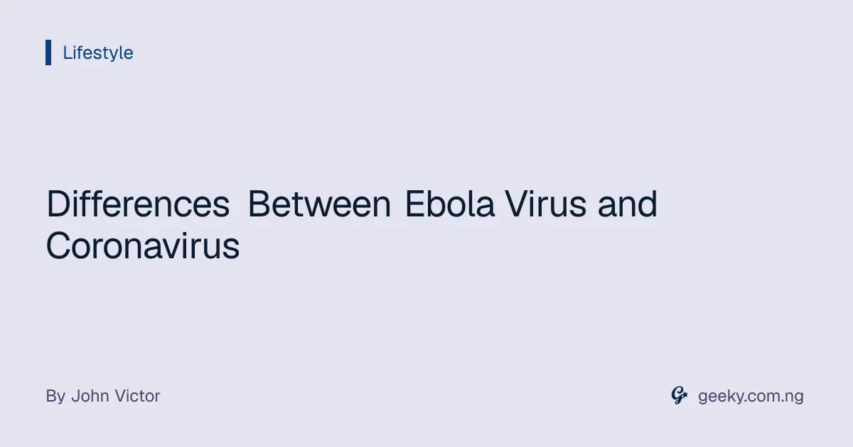 Differences Between Ebola Virus and Coronavirus