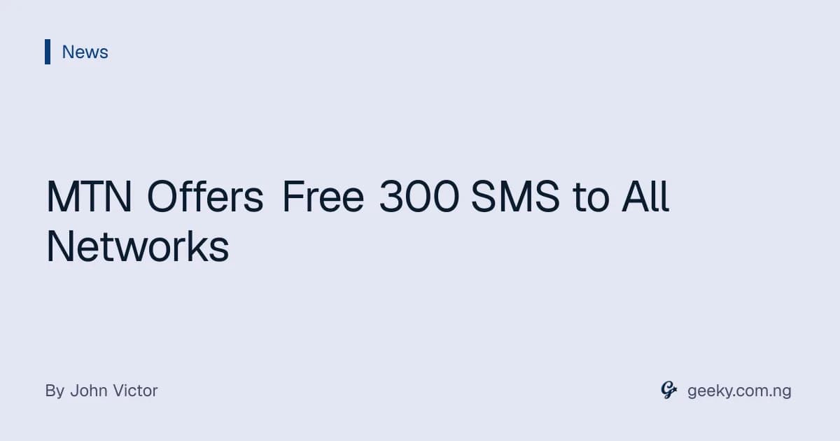 MTN Offers Free 300 SMS to All Networks