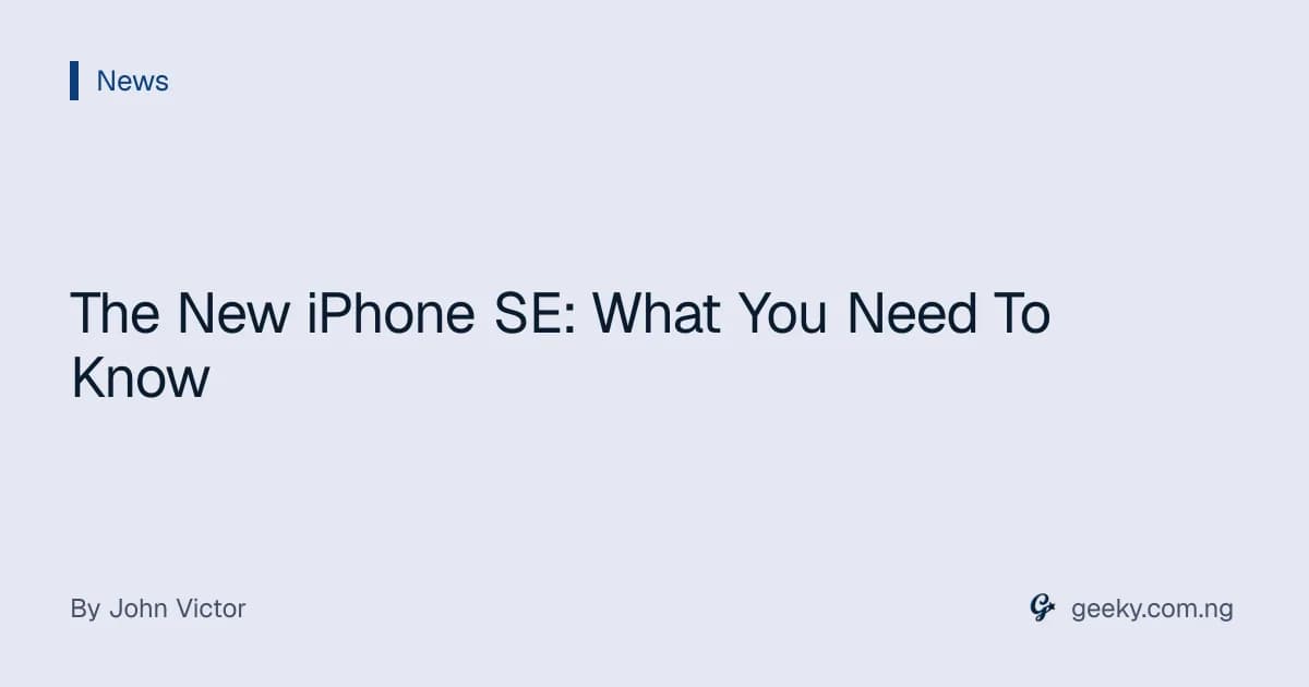 The New iPhone SE: What You Need To Know