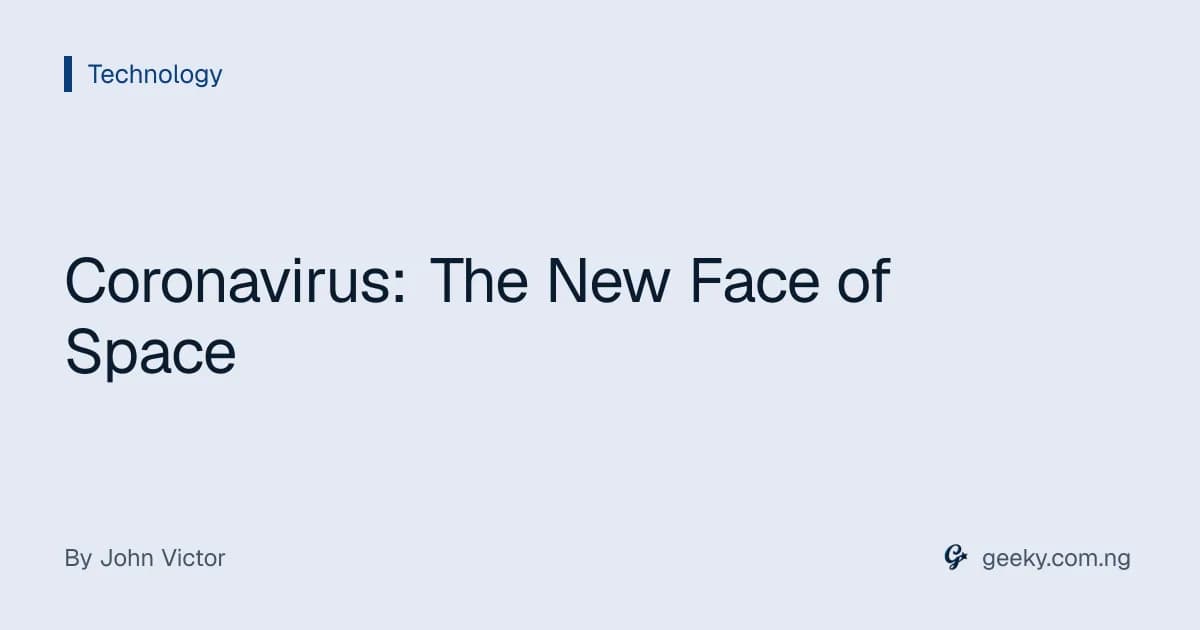 Coronavirus: The New Face of Space
