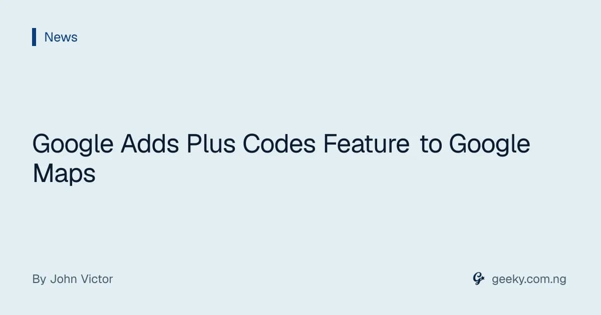 Google Adds Plus Codes Feature to Google Maps