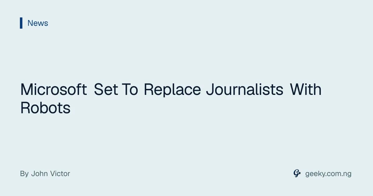 Microsoft Set To Replace Journalists With Robots