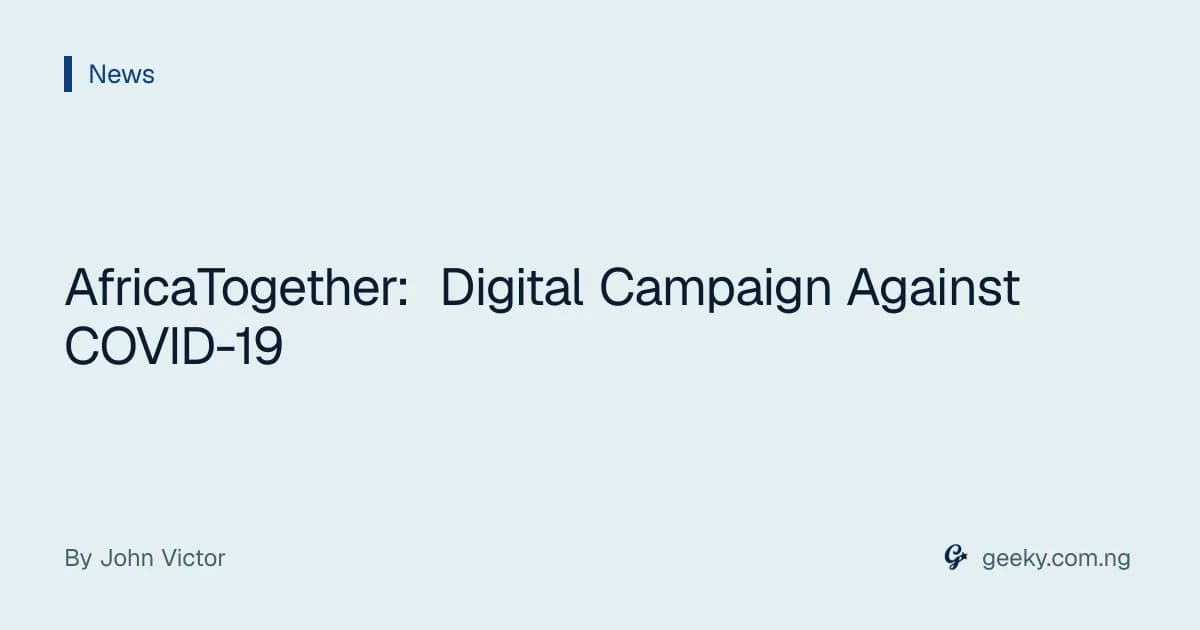 AfricaTogether: Digital Campaign Against COVID-19