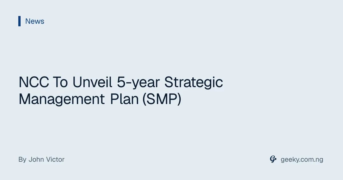NCC To Unveil 5-year Strategic Management Plan (SMP)
