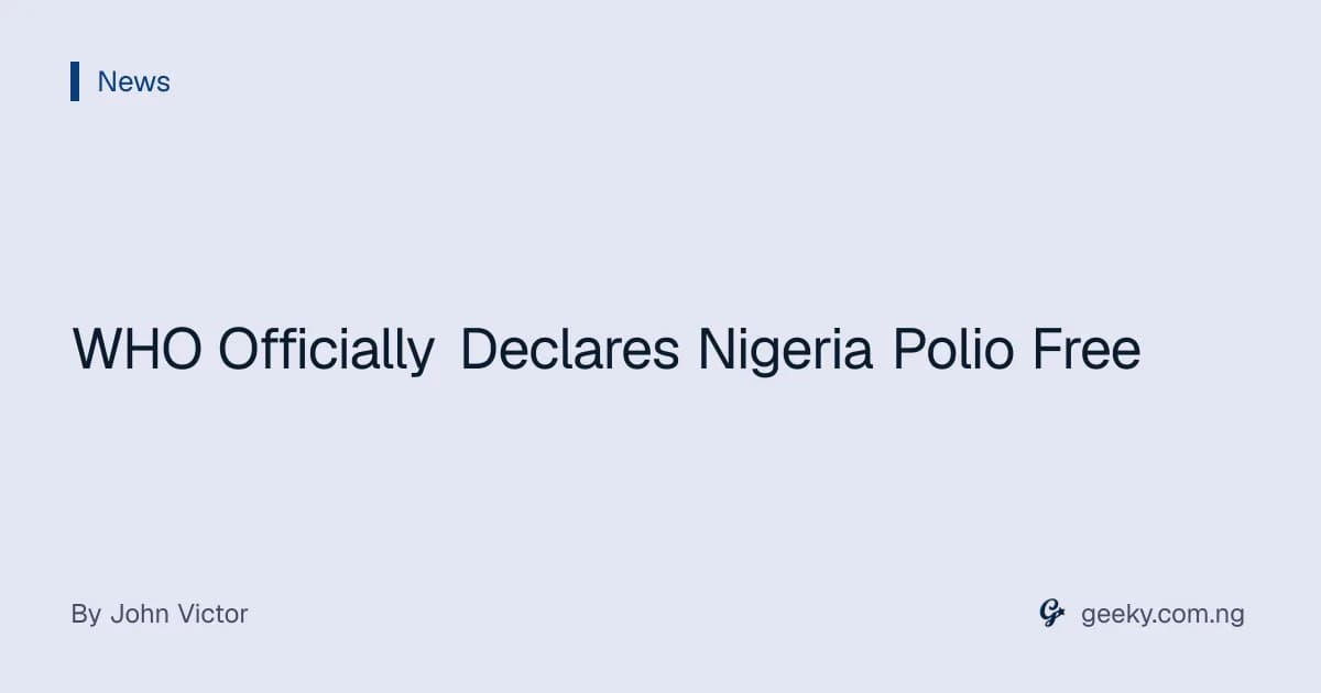 WHO Officially Declares Nigeria Polio Free