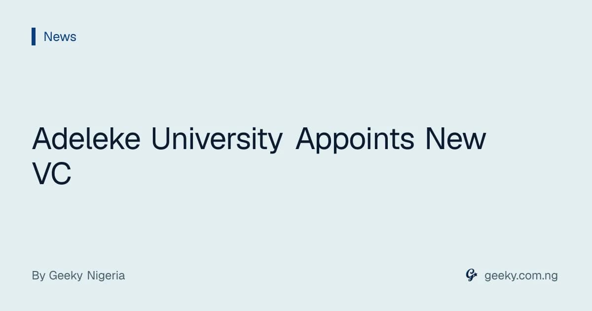 Adeleke University Appoints New VC