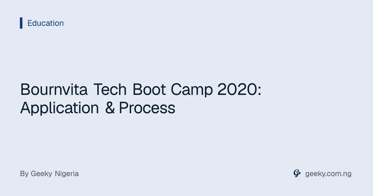 Bournvita Tech Boot Camp 2020: Application & Process