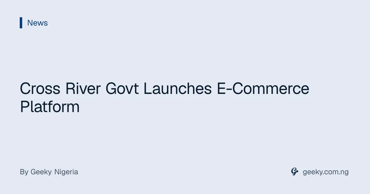 Cross River Govt Launches E-Commerce Platform