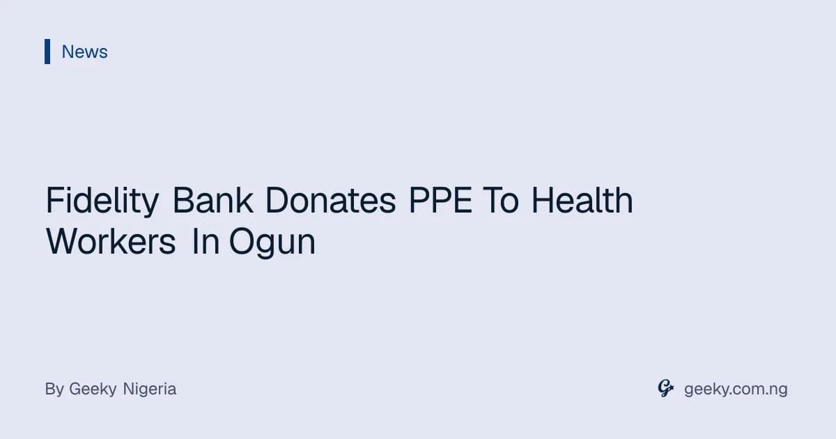 Fidelity Bank Donates PPE To Health Workers In Ogun
