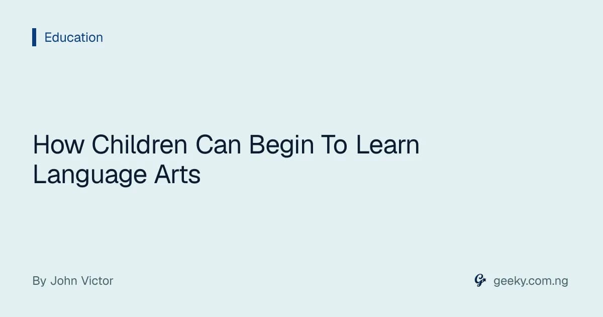 How Children Can Begin To Learn Language Arts