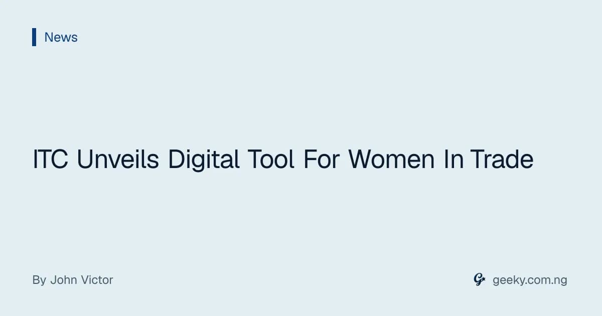 ITC Unveils Digital Tool For Women In Trade