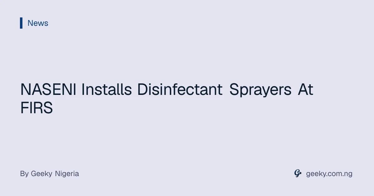 NASENI Installs Disinfectant  Sprayers At FIRS
