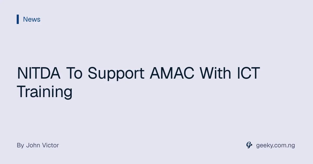 NITDA To Support AMAC With ICT Training