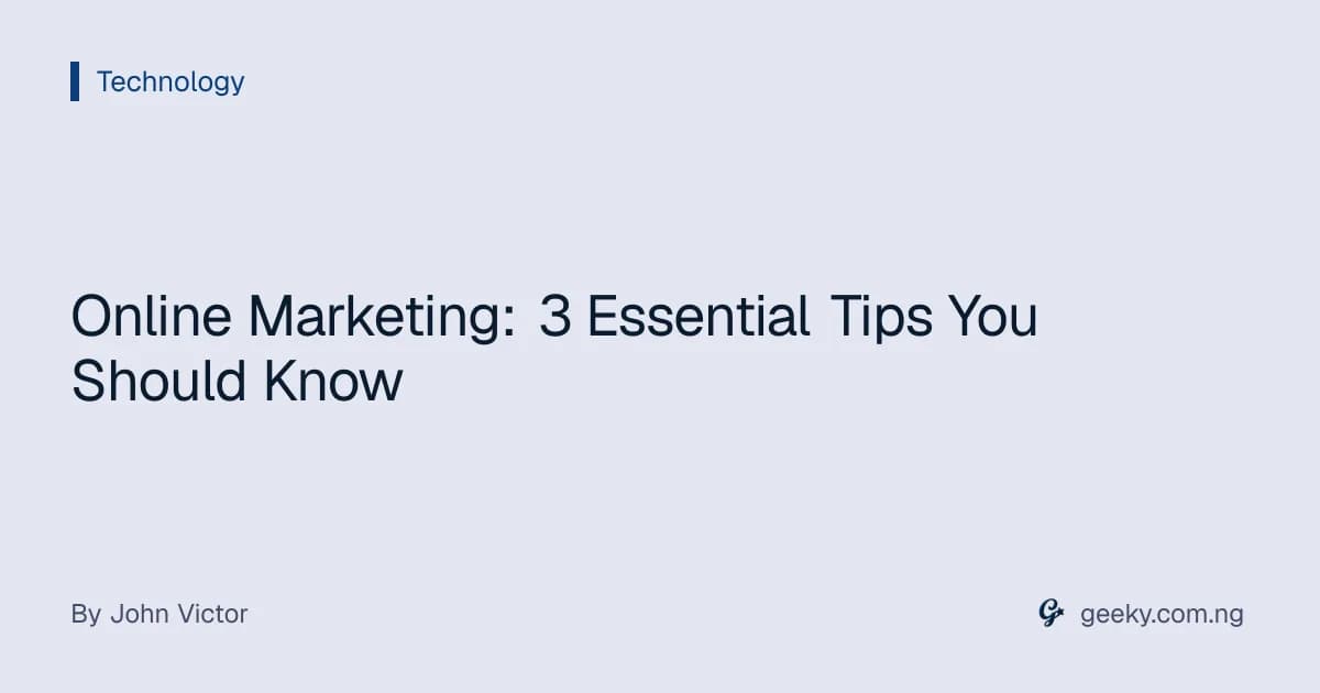 Online Marketing: 3 Essential Tips You Should Know