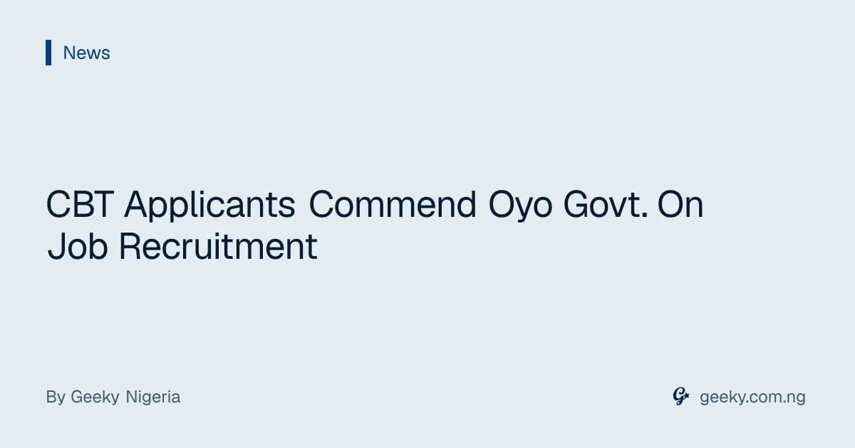CBT Applicants Commend Oyo Govt. On Job Recruitment