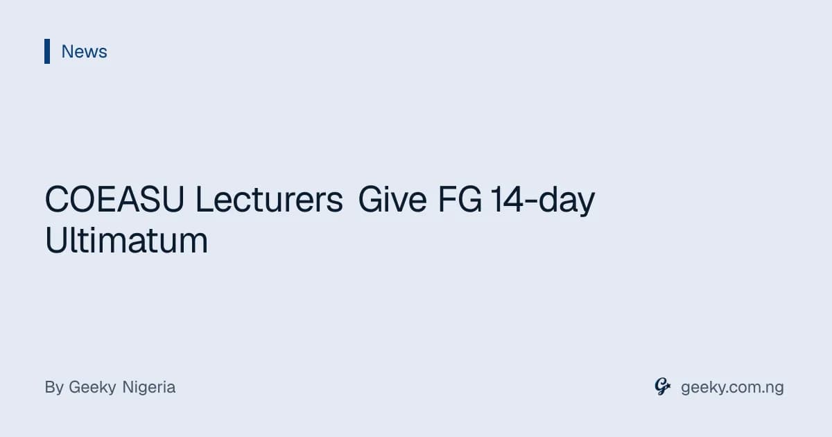 COEASU Lecturers Give FG 14-day Ultimatum