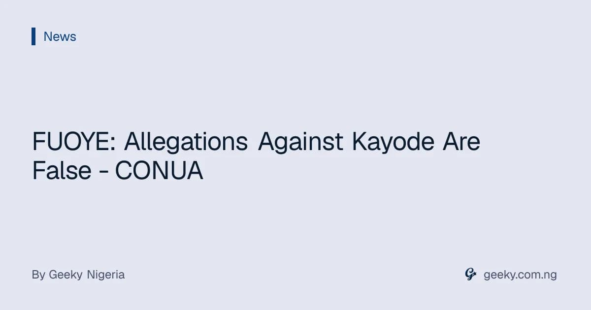 FUOYE: Allegations Against Kayode Are False - CONUA