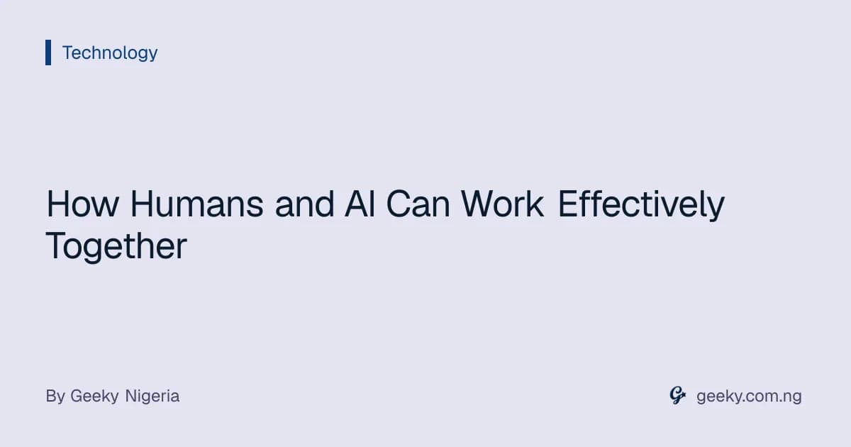 How Humans and AI Can Work Effectively Together