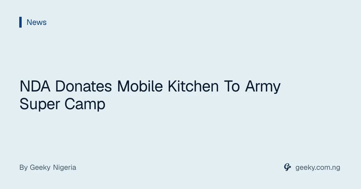 NDA Donates Mobile Kitchen To Army Super Camp