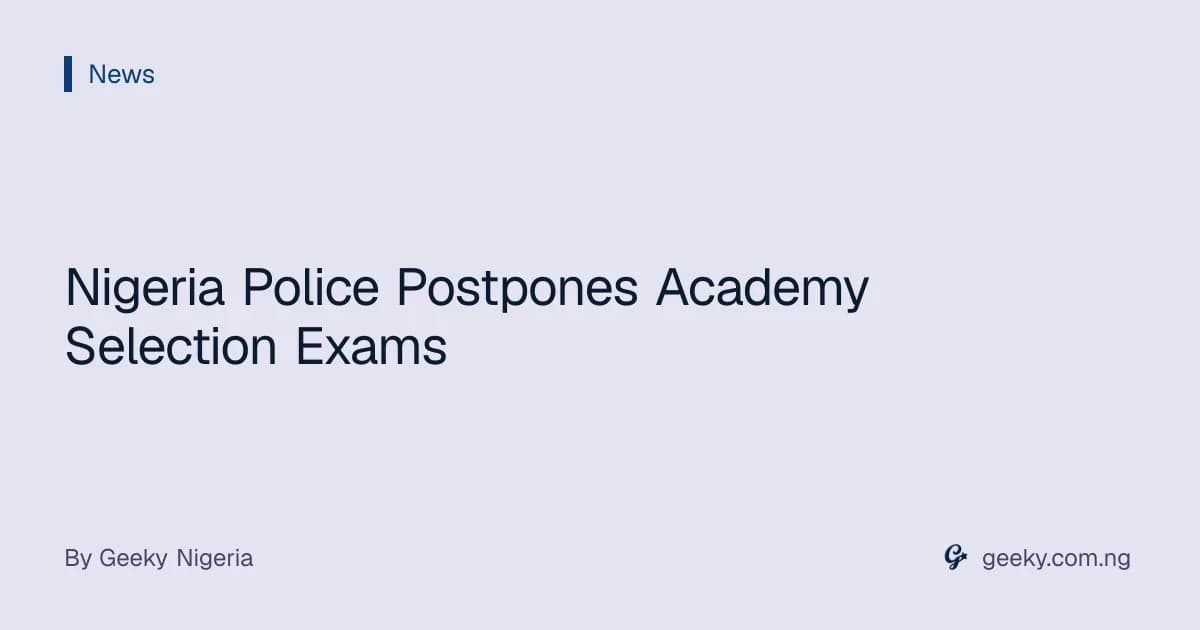 Nigeria Police Postpones Academy Selection Exams