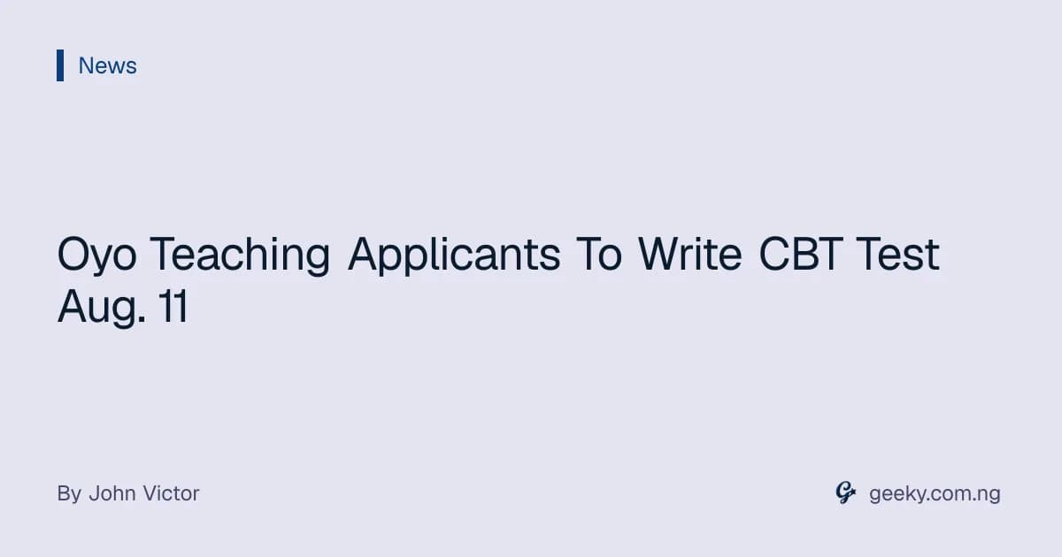 Oyo Teaching Applicants To Write CBT Test Aug. 11