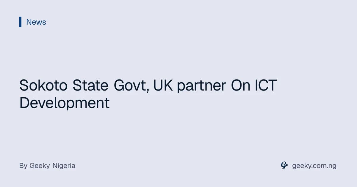 Sokoto State Govt, UK partner On ICT Development