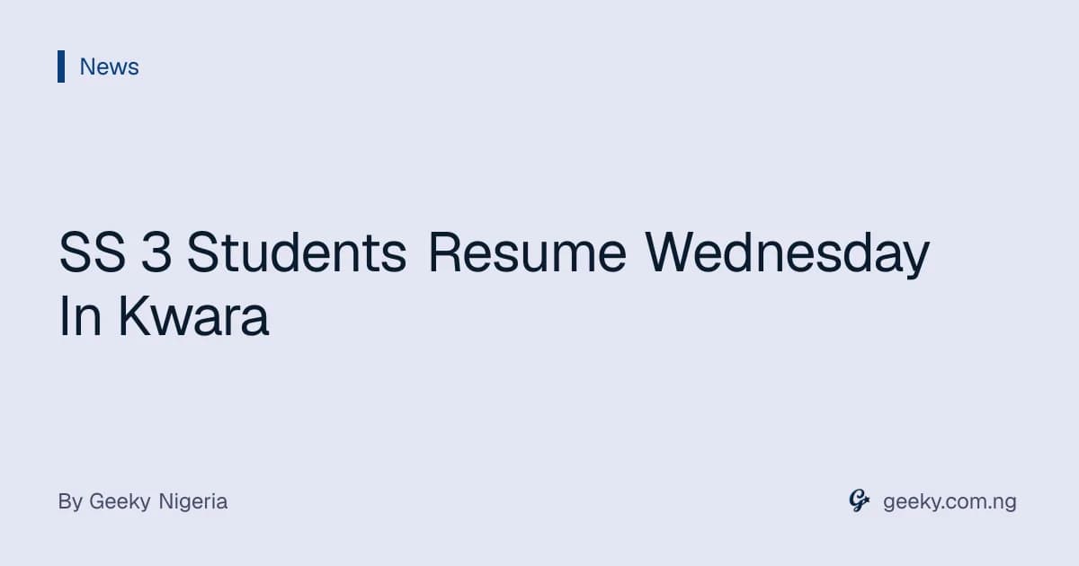 SS 3 Students Resume Wednesday In Kwara