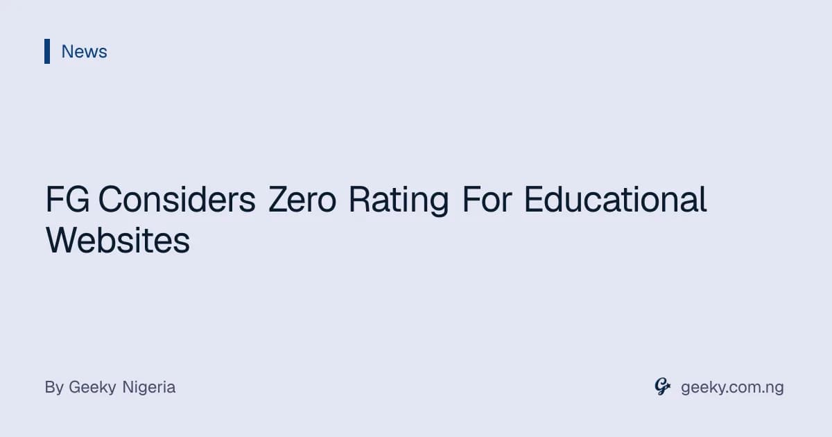 FG Considers Zero Rating For Educational Websites