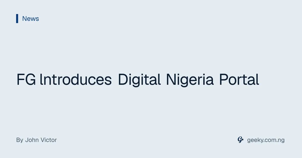 FG lntroduces Digital Nigeria Portal