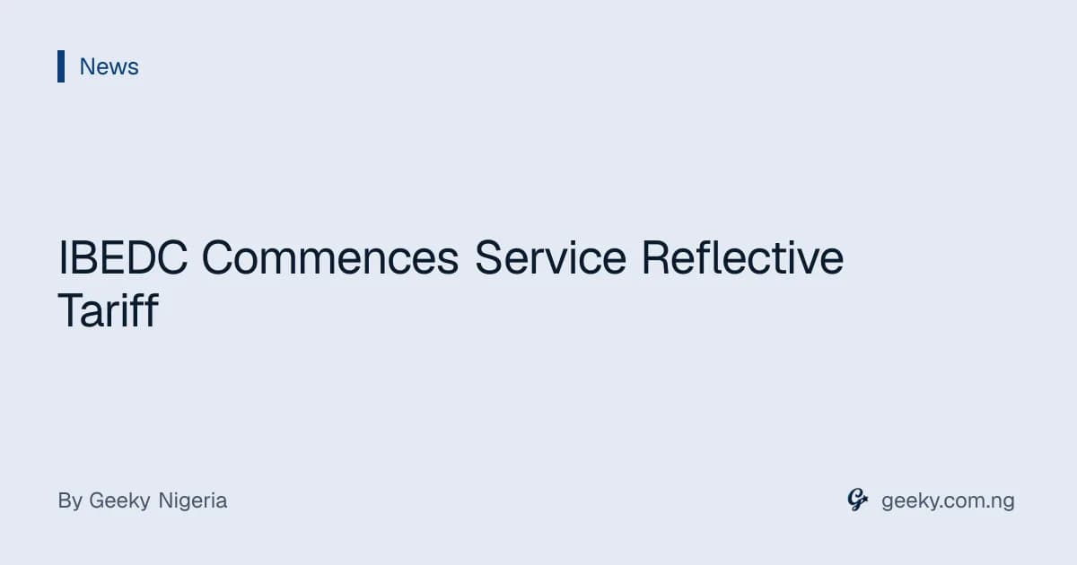 IBEDC Commences Service Reflective Tariff