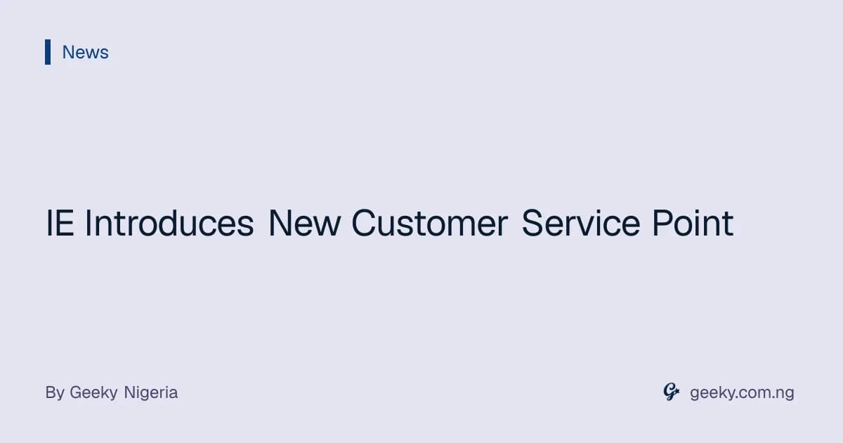 IE Introduces New Customer Service Point
