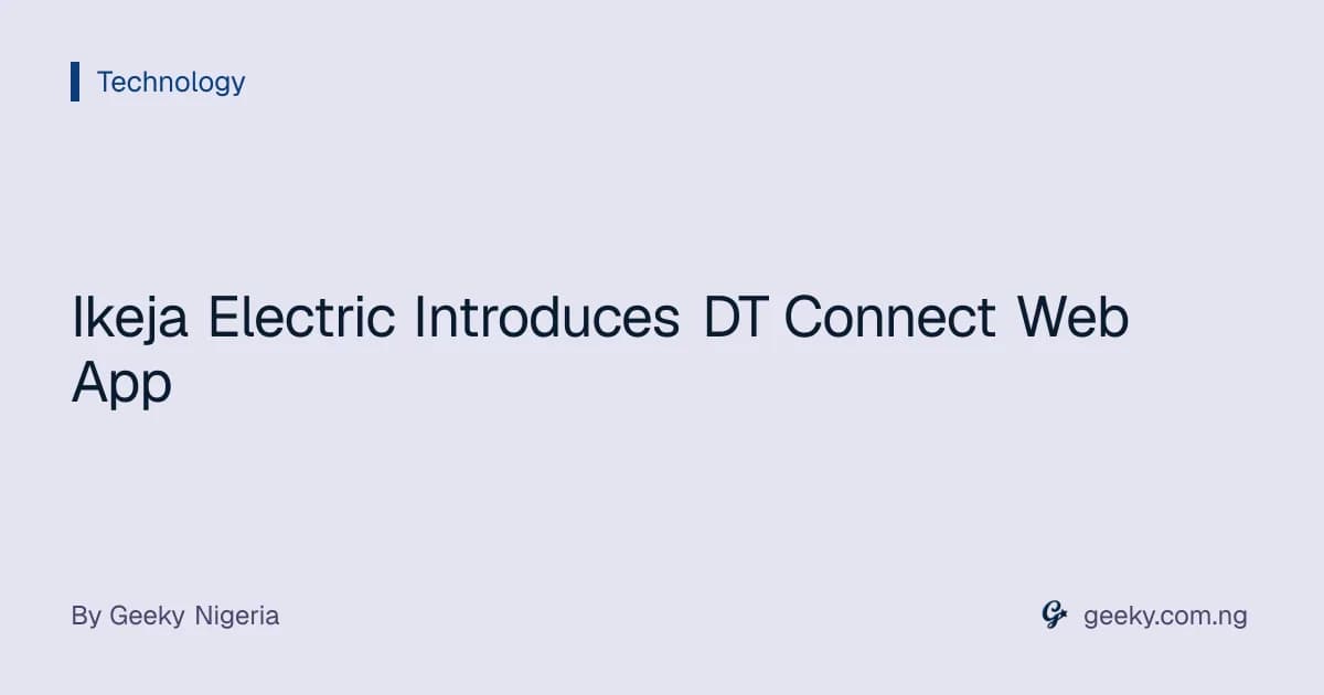 Ikeja Electric Introduces DT Connect Web App