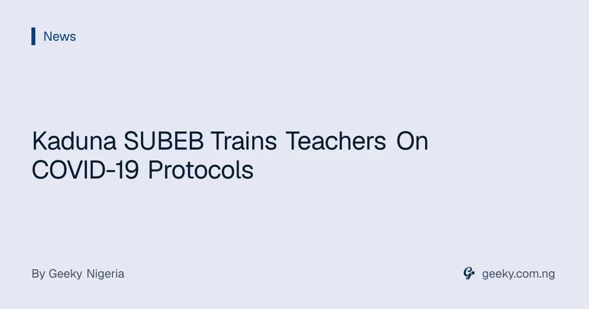 Kaduna SUBEB Trains Teachers On COVID-19 Protocols