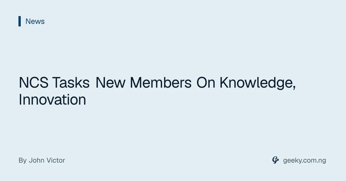 NCS Tasks New Members On Knowledge, Innovation