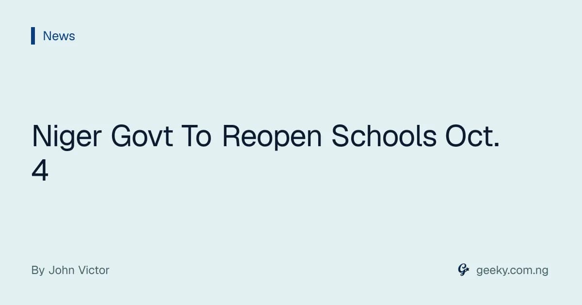 Niger Govt To Reopen Schools Oct. 4