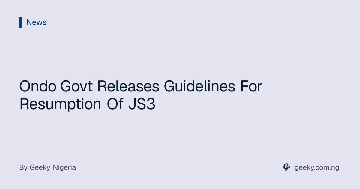 Ondo Govt Releases Guidelines For Resumption Of JS3